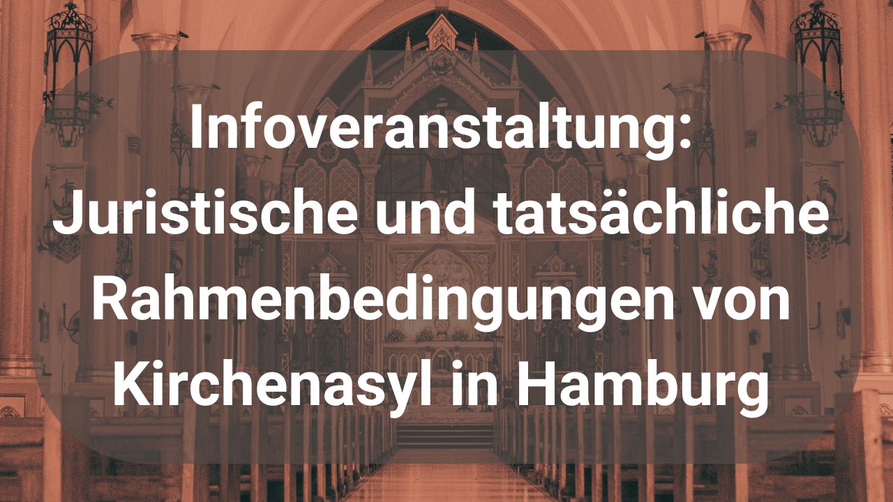 Infoveranstaltung: Juristische und tatsächliche Rahmenbedingungen von Kirchenasyl in Hamburg