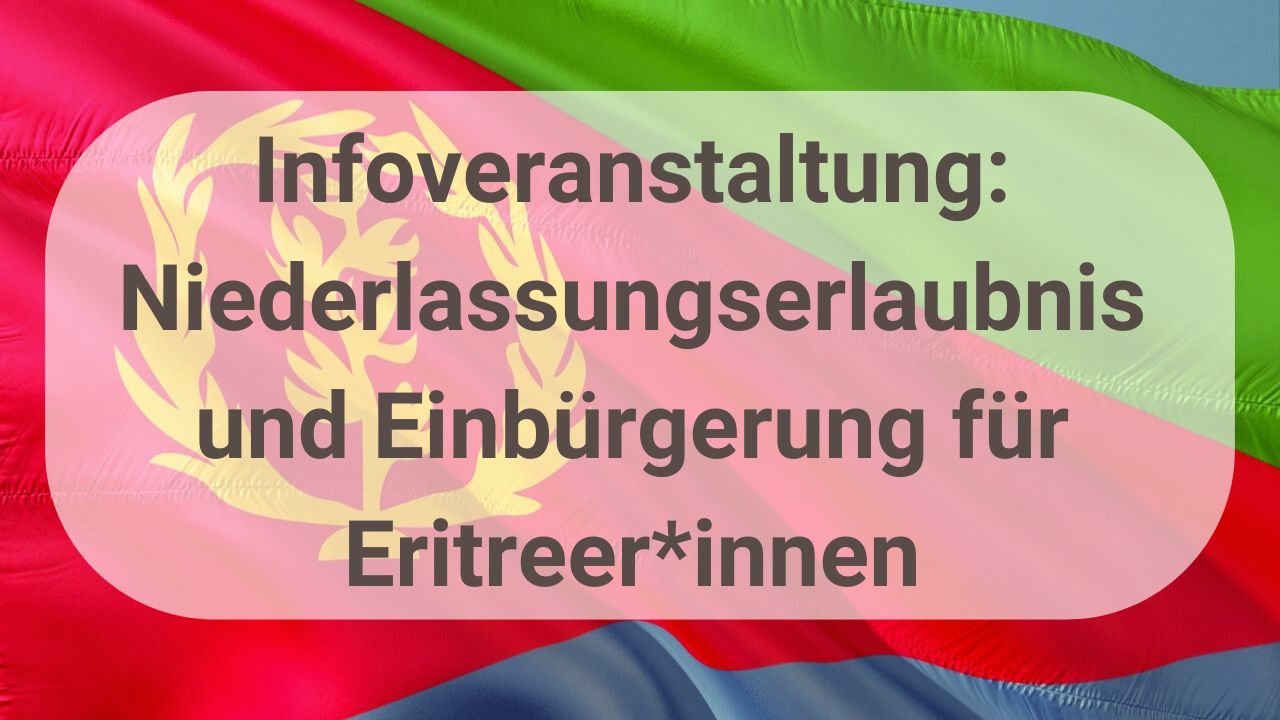 Niederlassungserlaubnis und Einbürgerung: Infoveranstaltung für Eritreer:innen