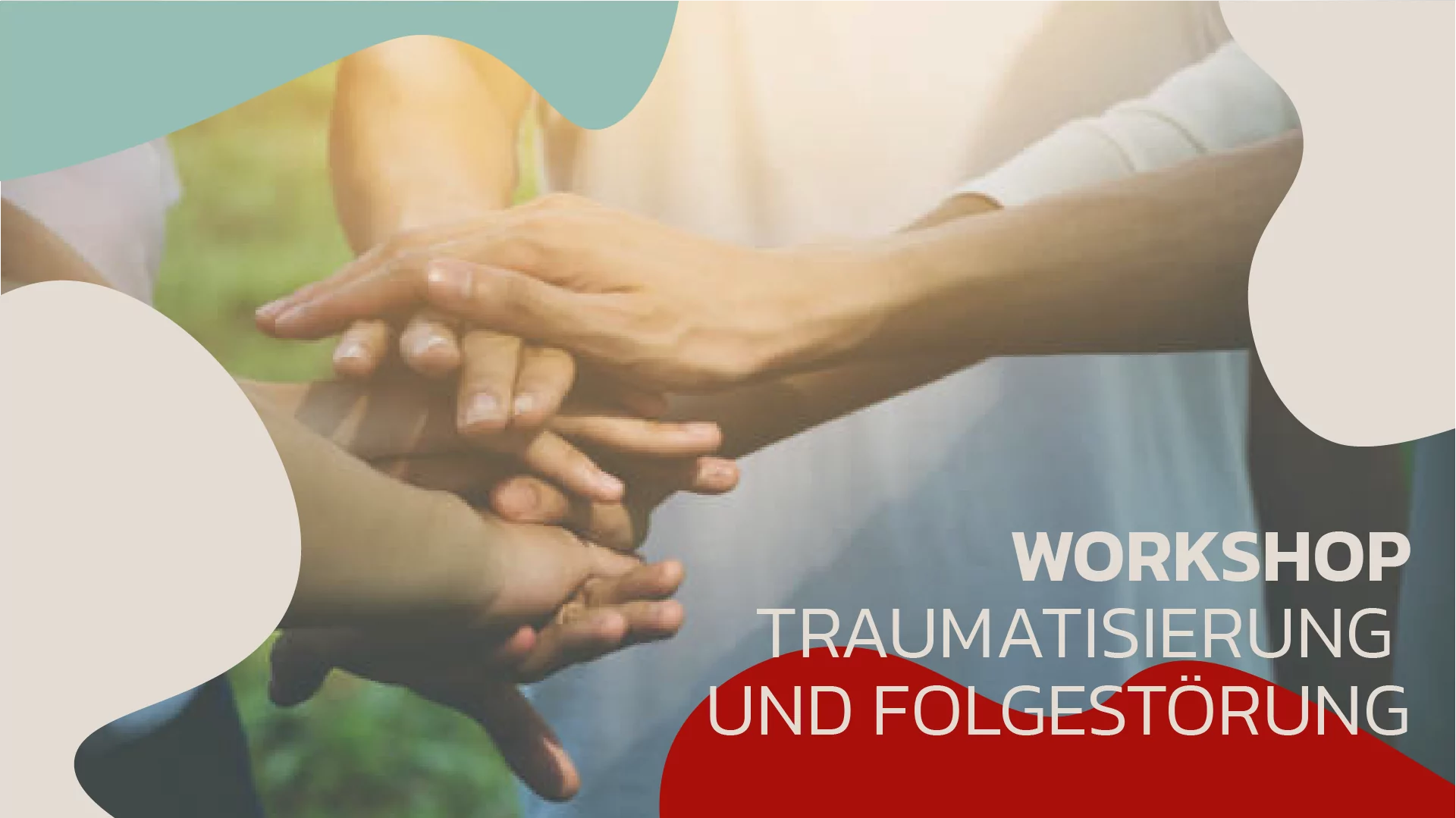 Workshop: Traumatisierung und Folgestörung erkennen und angemessen darauf reagieren